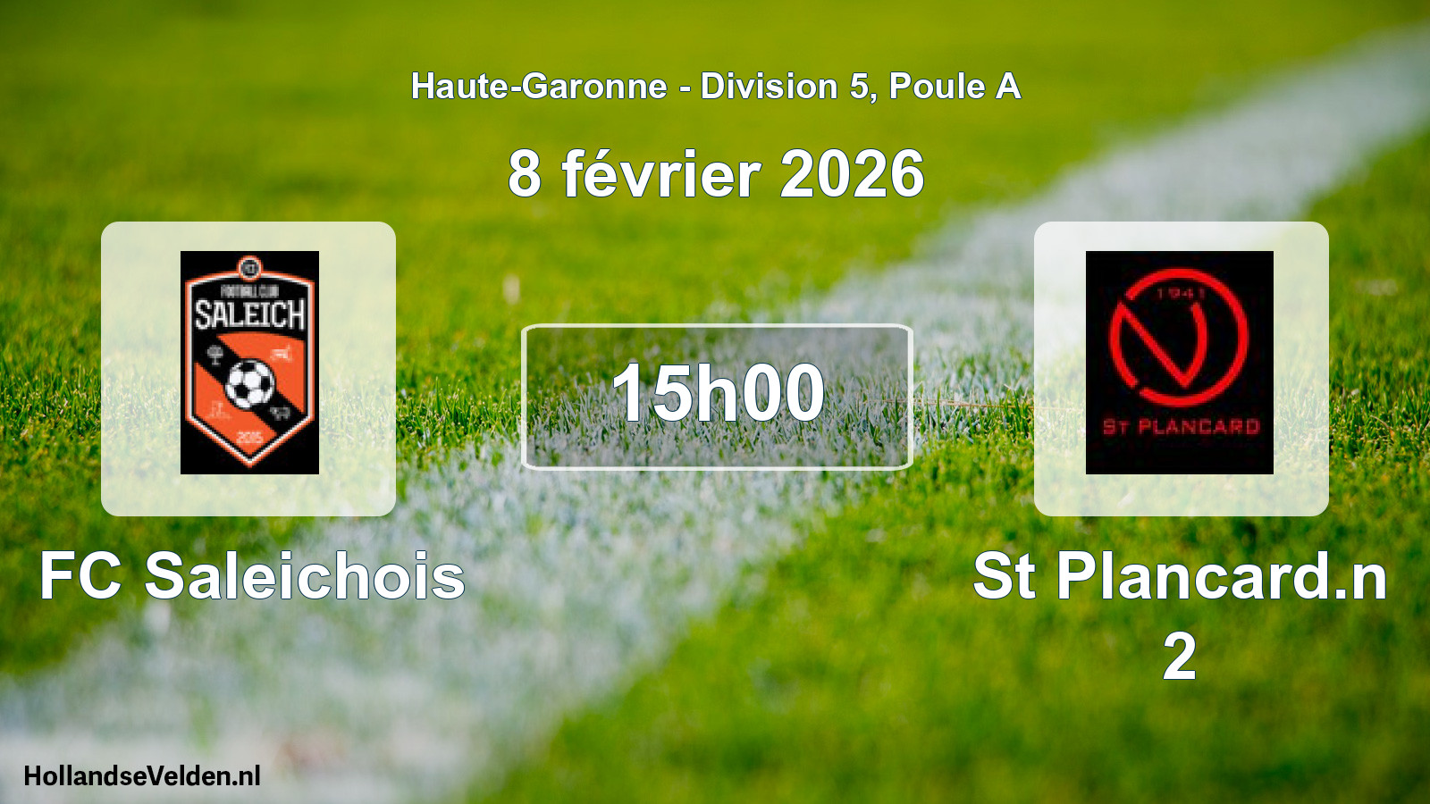 Geplande wedstrijd: FC Saleichois - St Plancard.n 2 (8 februari 2026)