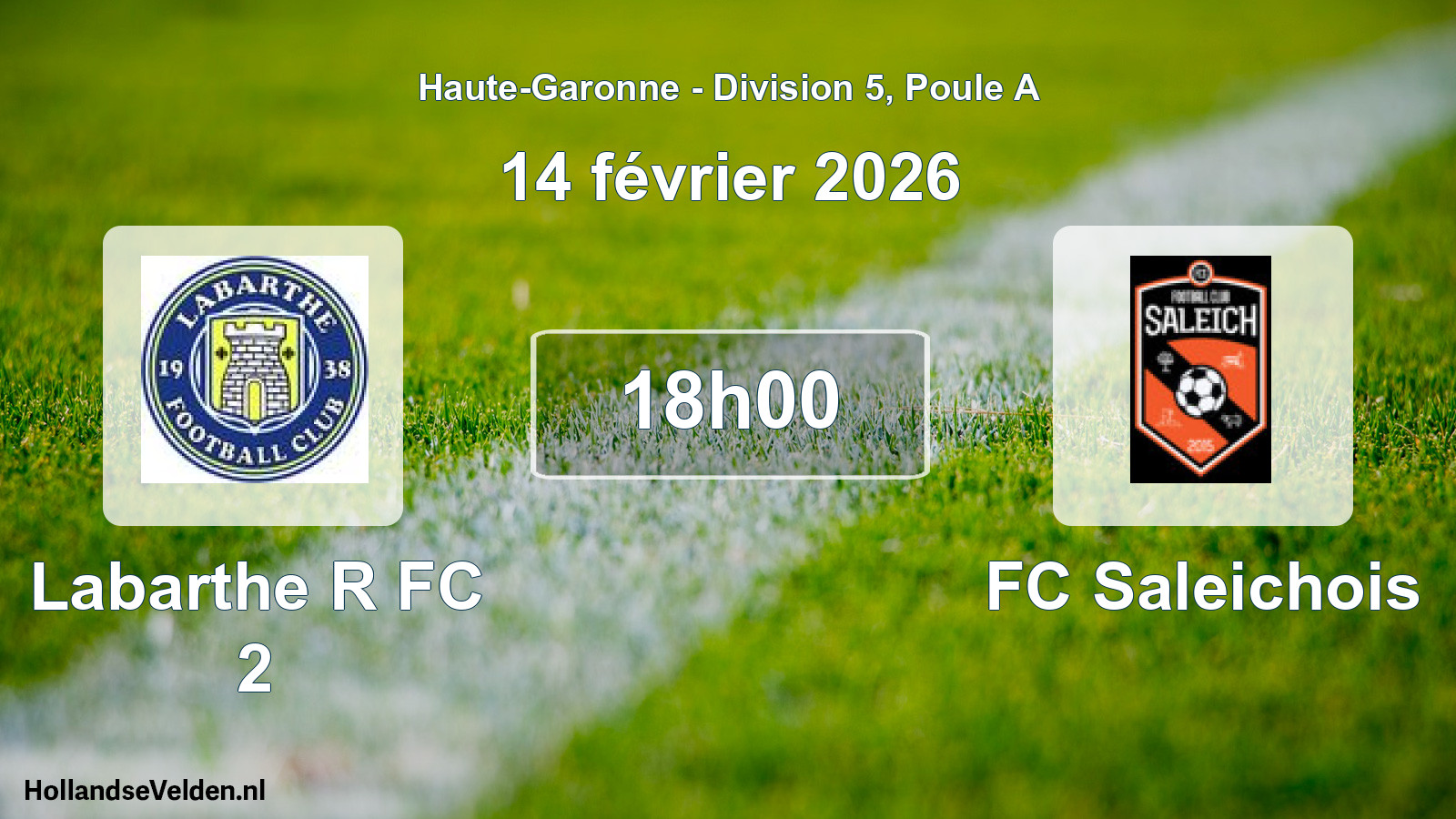 Match programmé: Labarthe R FC 2 - FC Saleichois (14 février 2026)