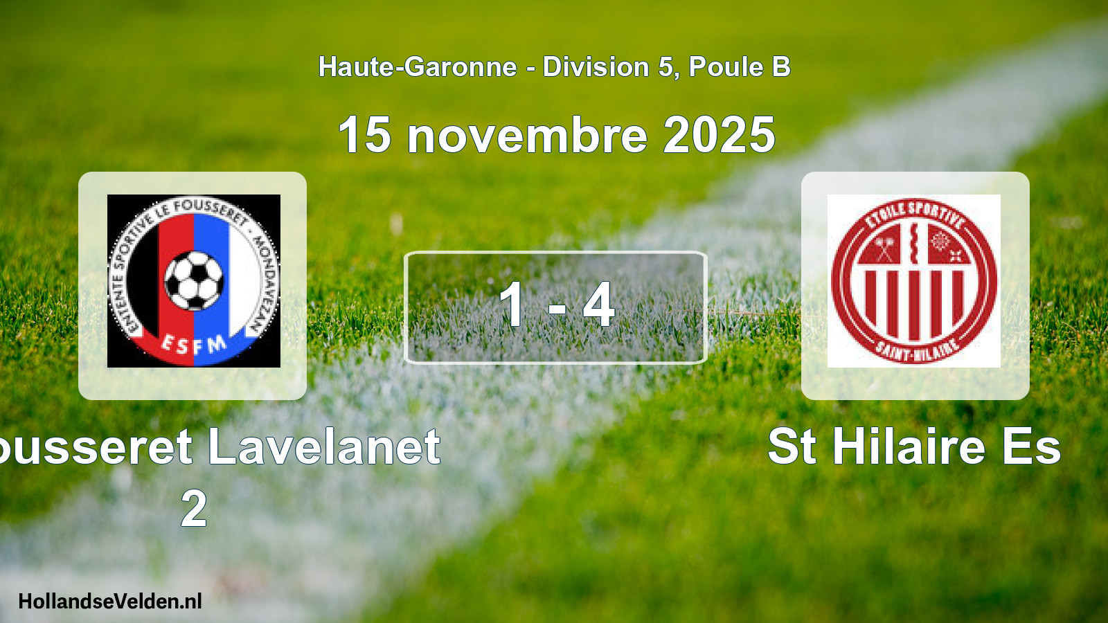 Total number of matches played: Fousseret Lavelanet 2 - St Hilaire Es 1 - 4 (15 November 2025)