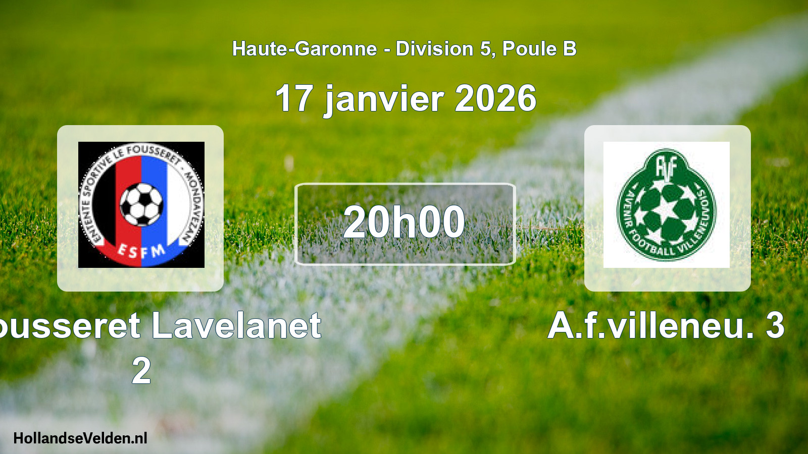 Geplande wedstrijd: Fousseret Lavelanet 2 - A.f.villeneu. 3 (17 januari 2026)