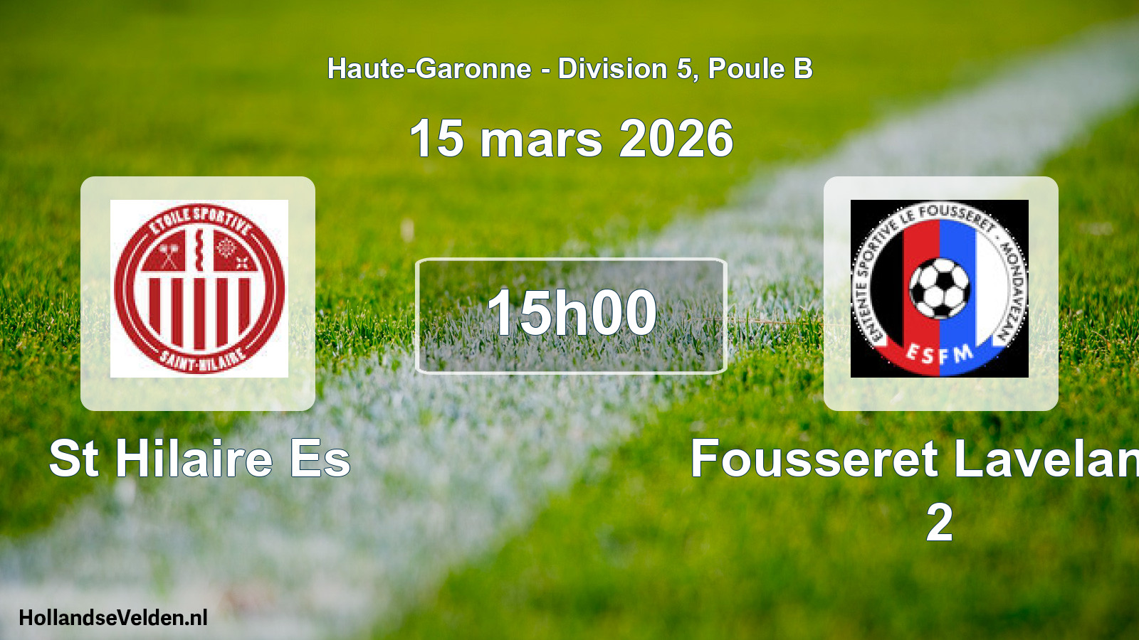Scheduled Match: St Hilaire Es - Fousseret Lavelanet 2 (15 March 2026)