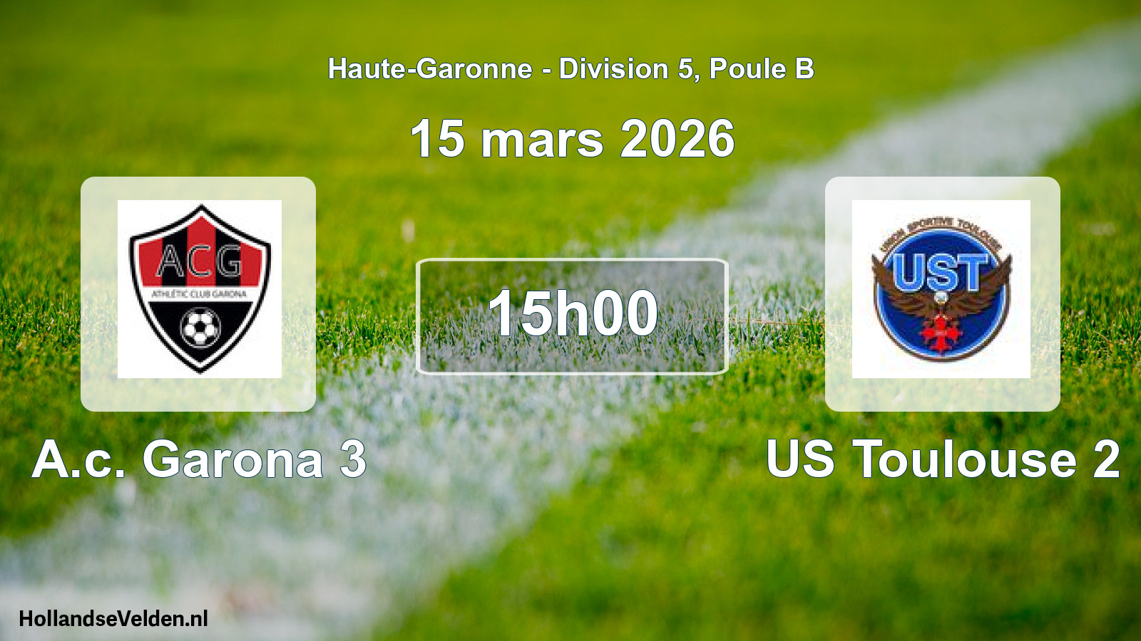 Geplande wedstrijd: A.c. Garona 3 - US Toulouse 2 (15 maart 2026)
