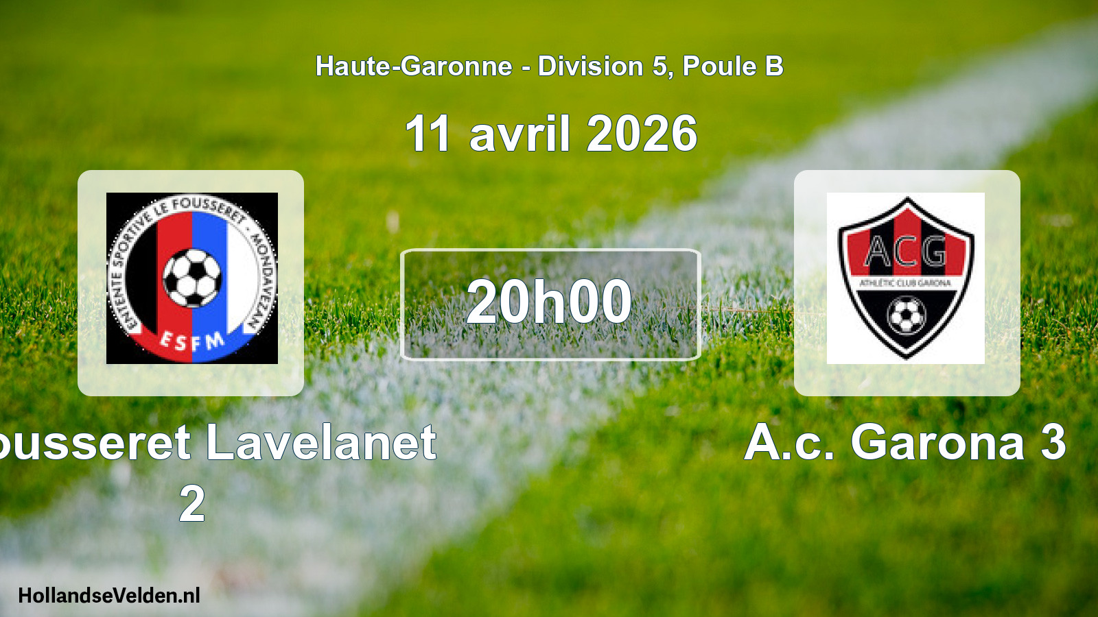 Scheduled Match: Fousseret Lavelanet 2 - A.c. Garona 3 (11 April 2026)