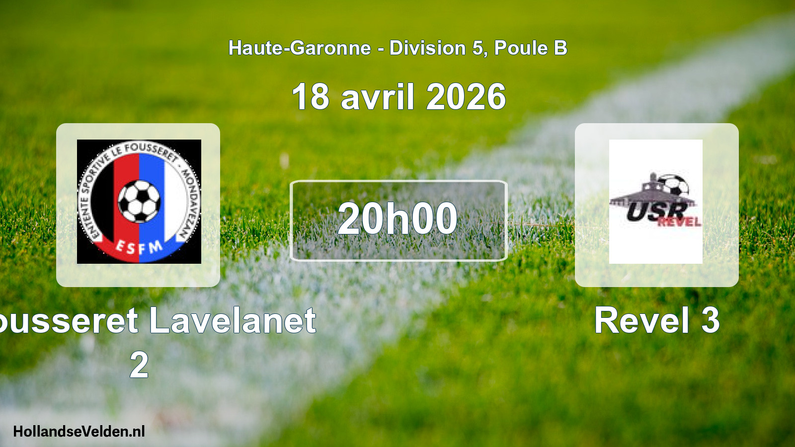 Scheduled Match: Fousseret Lavelanet 2 - Revel 3 (18 April 2026)