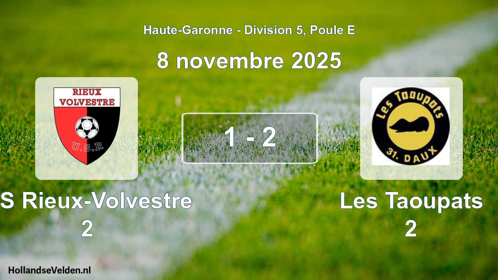 Total number of matches played: US Rieux-Volvestre 2 - Les Taoupats 2 1 - 2 (8 November 2025)
