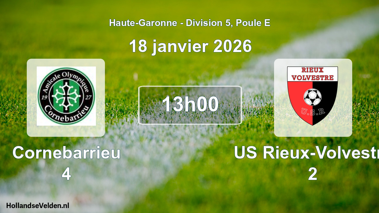 Scheduled Match: Cornebarrieu 4 - US Rieux-Volvestre 2 (18 January 2026)