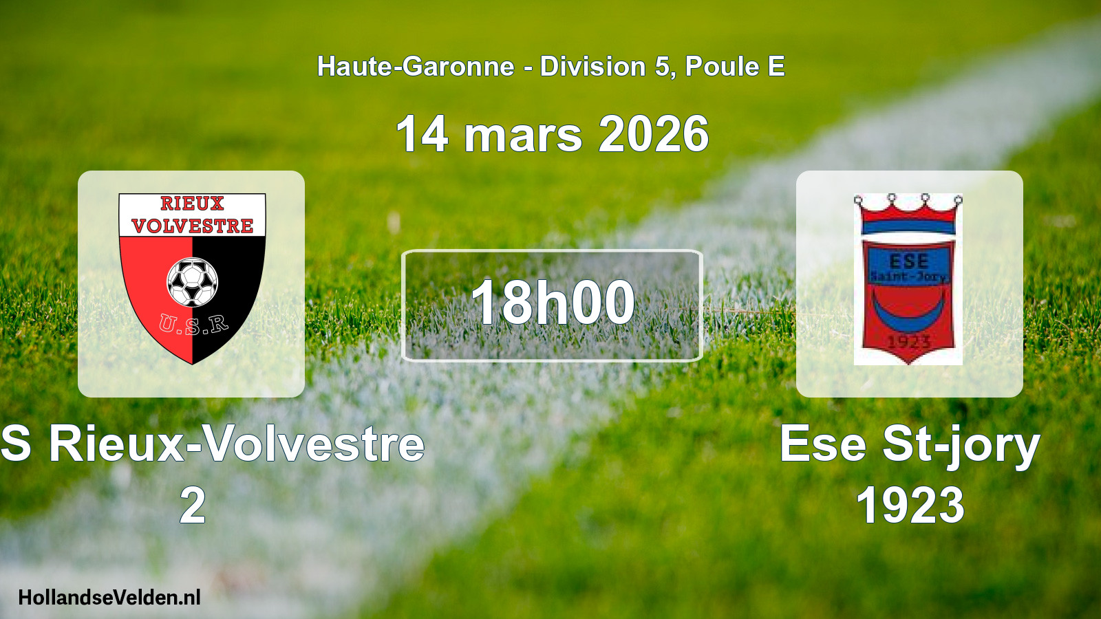 Scheduled Match: US Rieux-Volvestre 2 - Ese St-jory 1923 (14 March 2026)