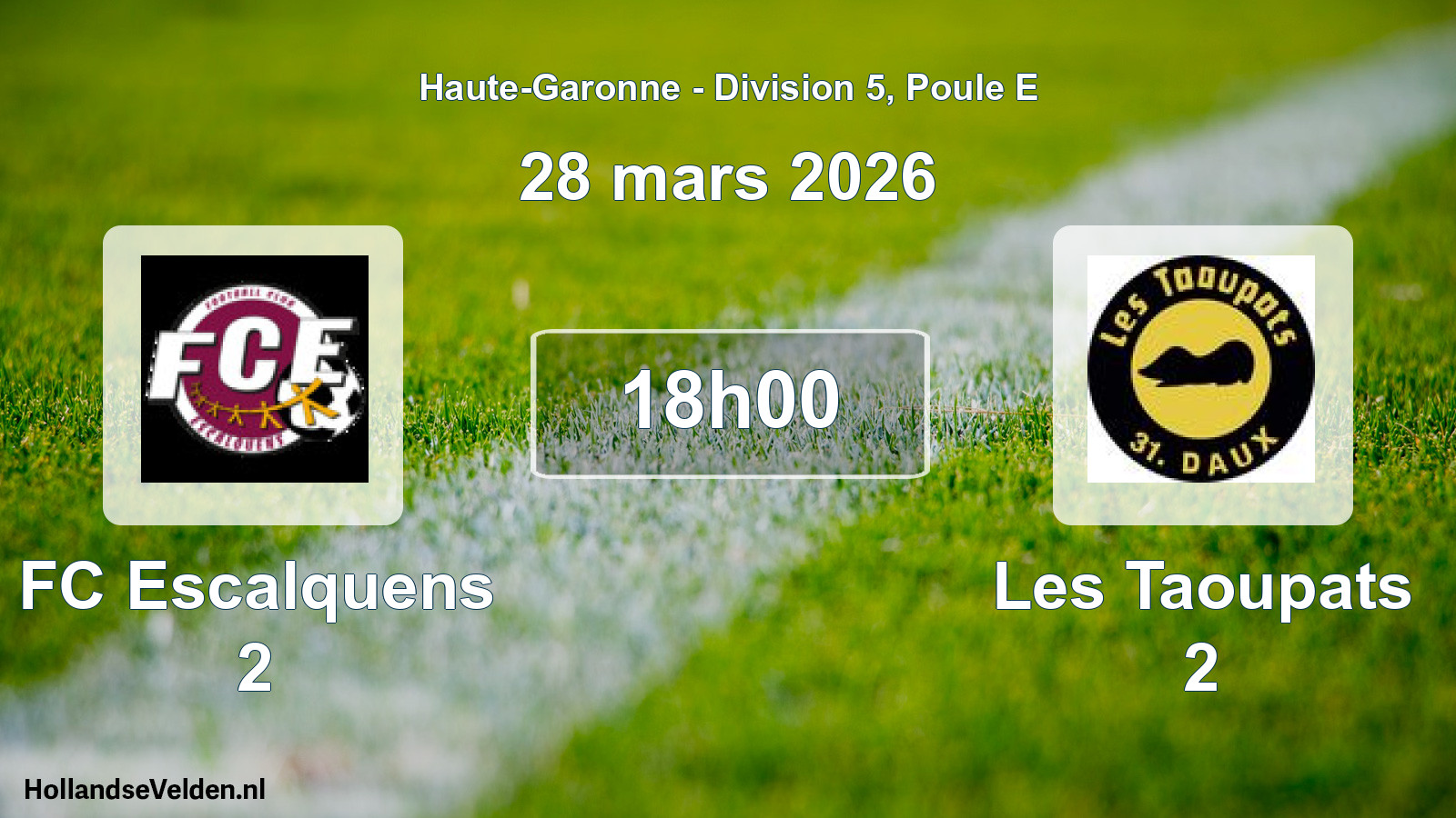 Scheduled Match: FC Escalquens 2 - Les Taoupats 2 (28 March 2026)