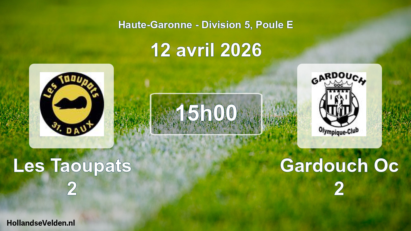 Scheduled Match: Les Taoupats 2 - Gardouch Oc 2 (12 April 2026)