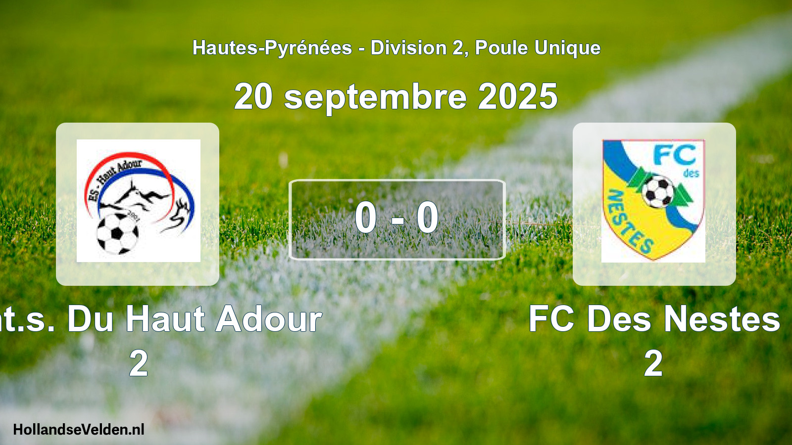 Total number of matches played: Ent.s. Du Haut Adour 2 - FC Des Nestes 2 0 - 0 (20 September 2025)