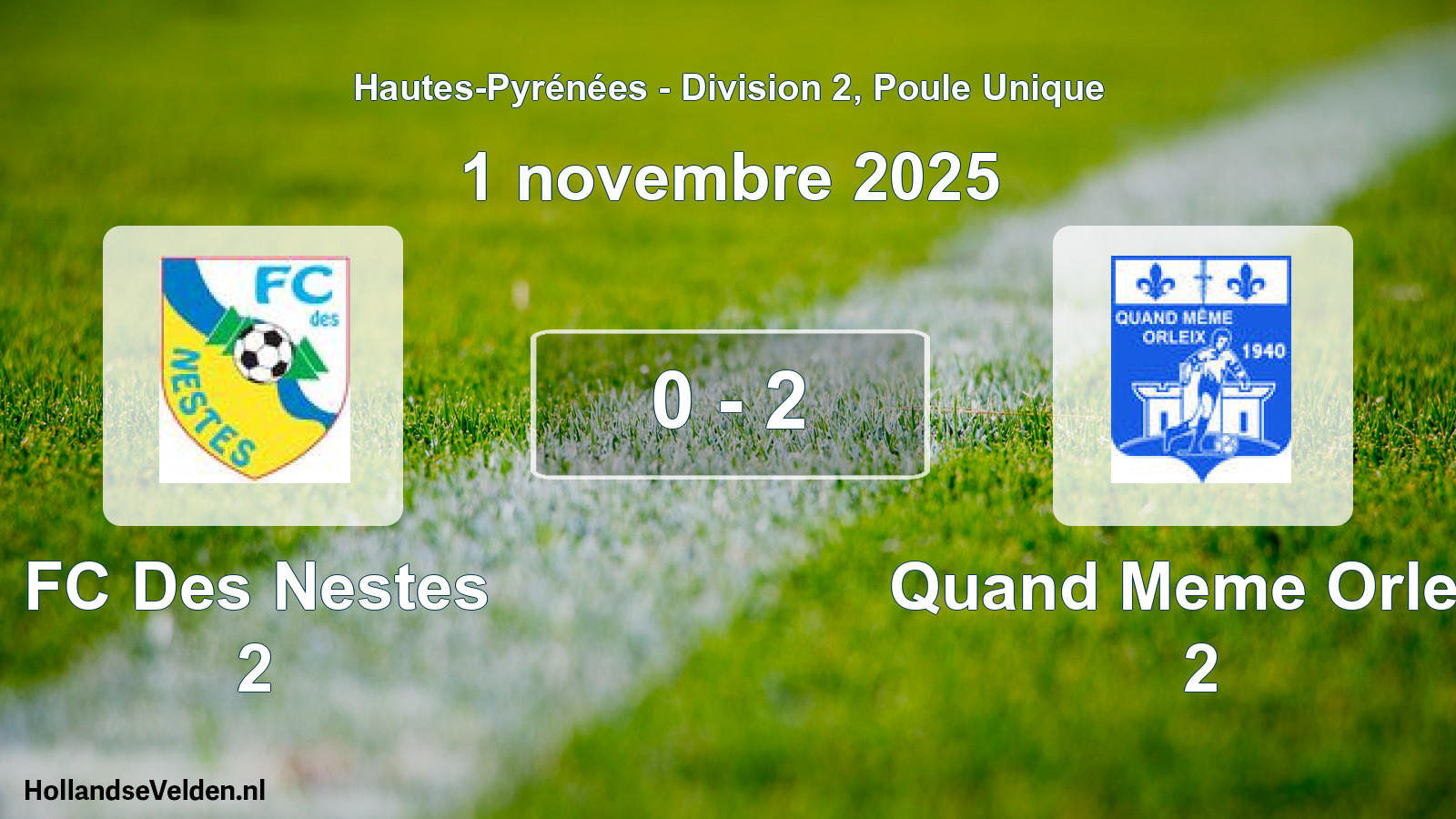 Match joué: FC Des Nestes 2 - Quand Meme Orleix 2 0 - 2 (1 novembre 2025)
