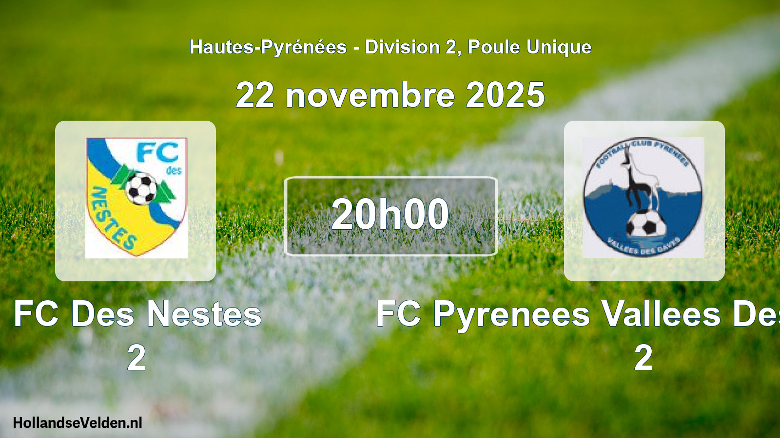 Scheduled Match: FC Des Nestes 2 - FC Pyrenees Vallees Des Gaves 2 (22 November 2025)