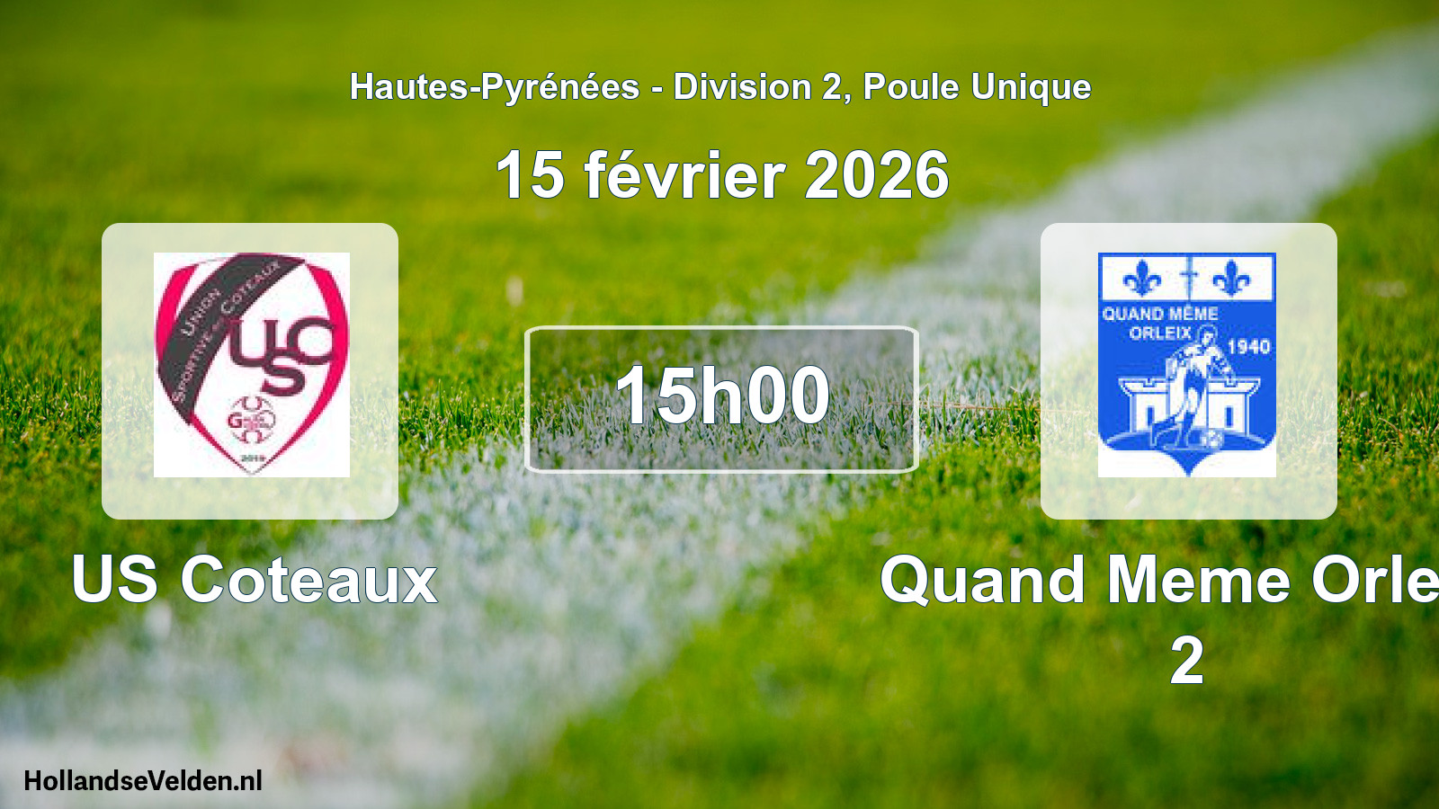 Scheduled Match: US Coteaux - Quand Meme Orleix 2 (15 February 2026)