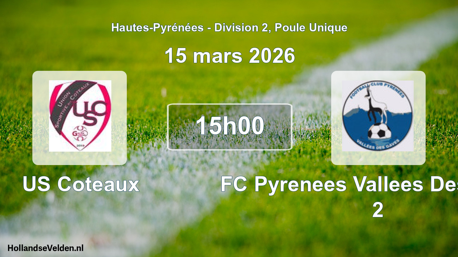 Scheduled Match: US Coteaux - FC Pyrenees Vallees Des Gaves 2 (15 March 2026)