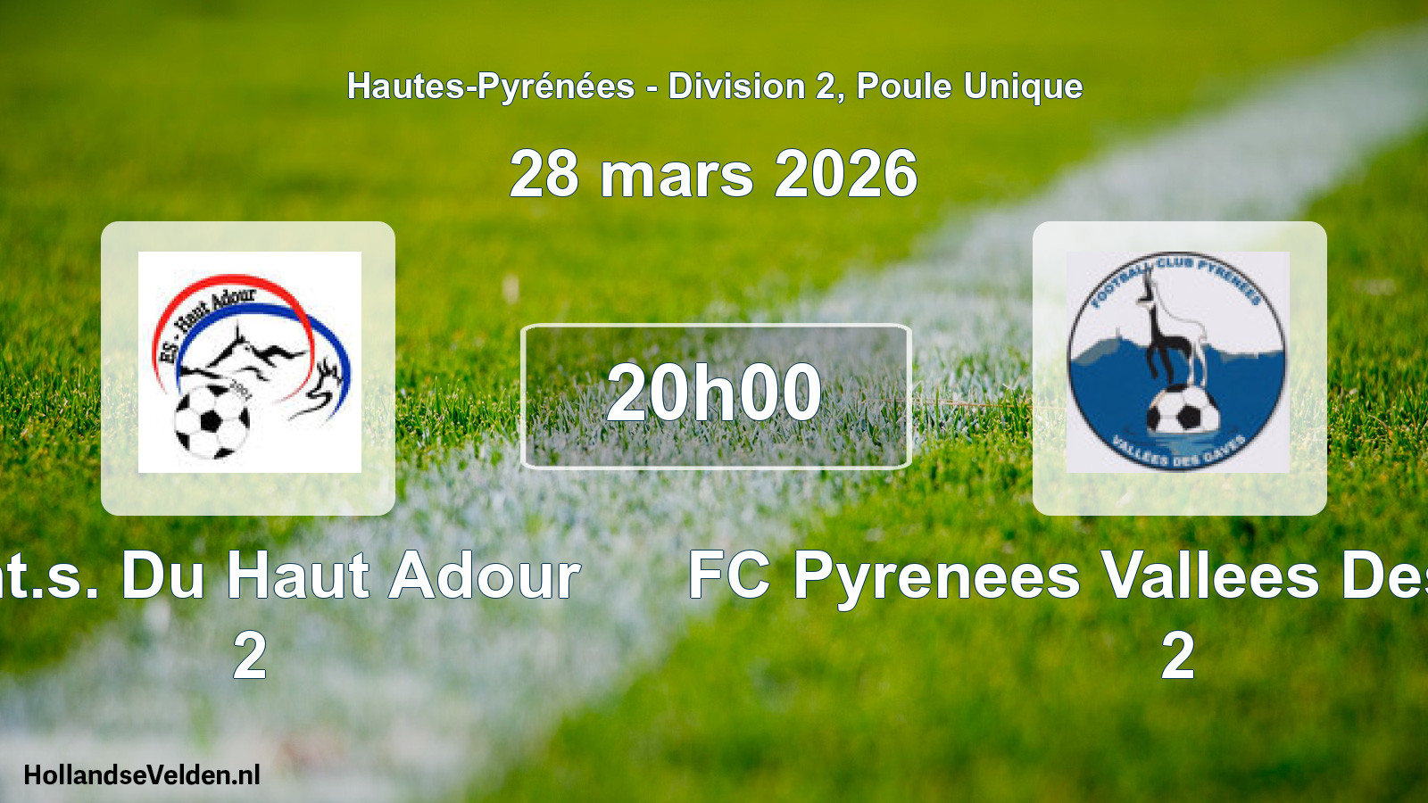 Scheduled Match: Ent.s. Du Haut Adour 2 - FC Pyrenees Vallees Des Gaves 2 (28 March 2026)