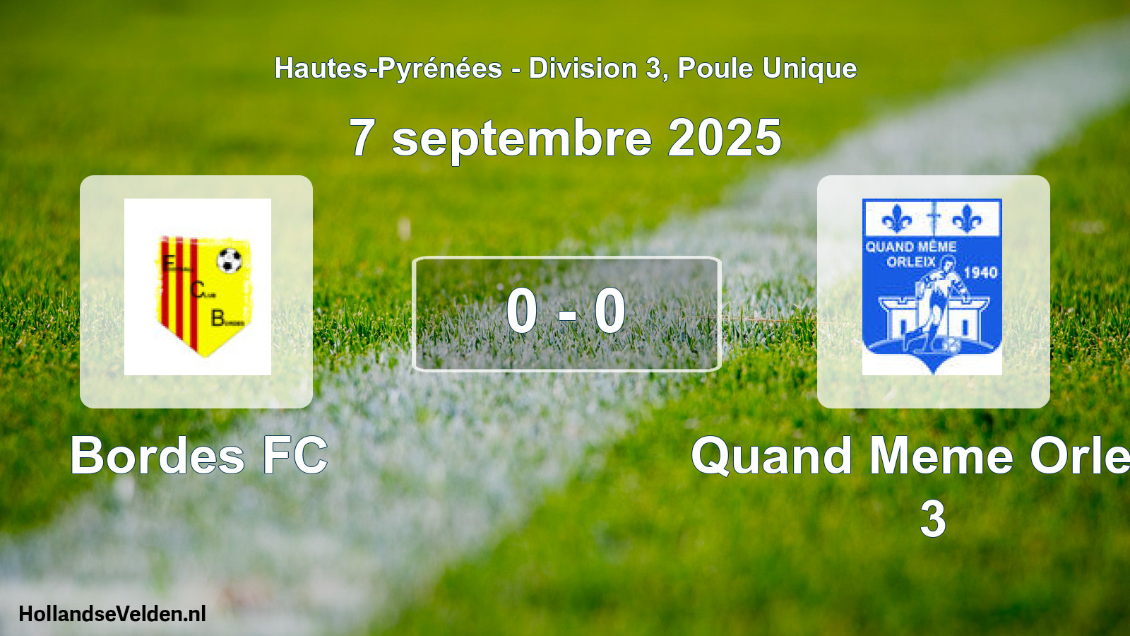 Total number of matches played: Bordes FC - Quand Meme Orleix 3 0 - 0 (7 September 2025)