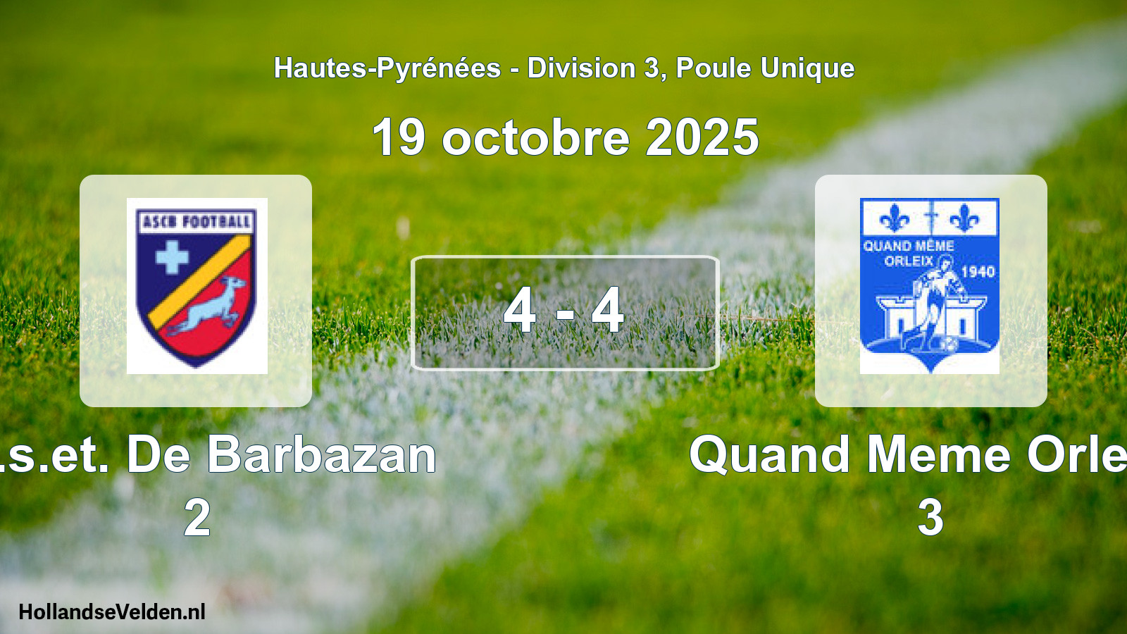 Total number of matches played: A.s.et. De Barbazan 2 - Quand Meme Orleix 3 4 - 4 (19 October 2025)