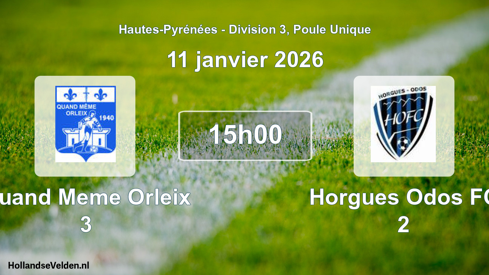 Match programmé: Quand Meme Orleix 3 - Horgues Odos FC 2 (11 janvier 2026)
