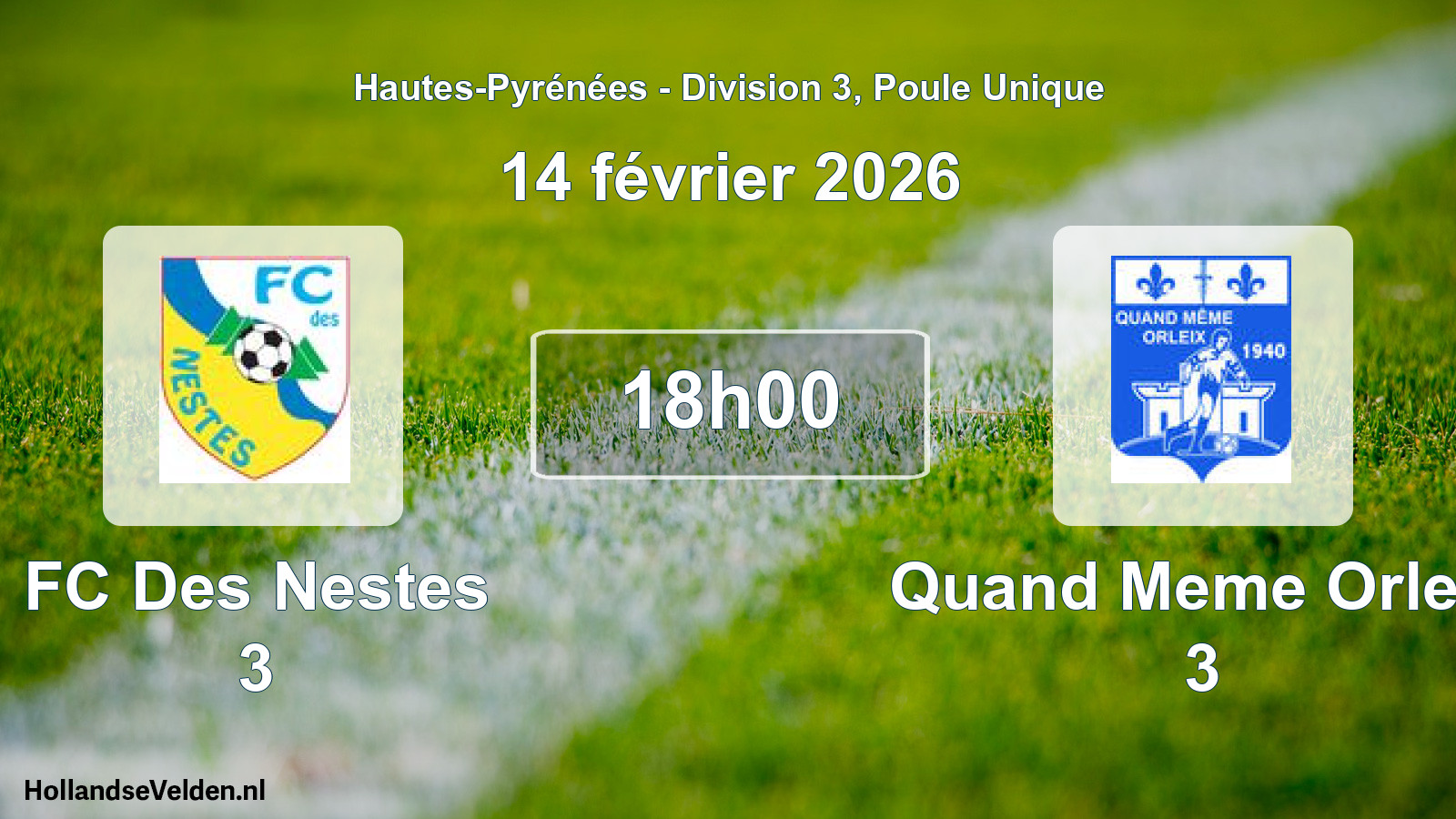 Scheduled Match: FC Des Nestes 3 - Quand Meme Orleix 3 (14 February 2026)