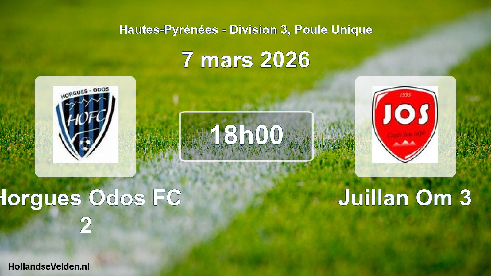 Geplande wedstrijd: Horgues Odos FC 2 - Juillan Om 3 (7 maart 2026)