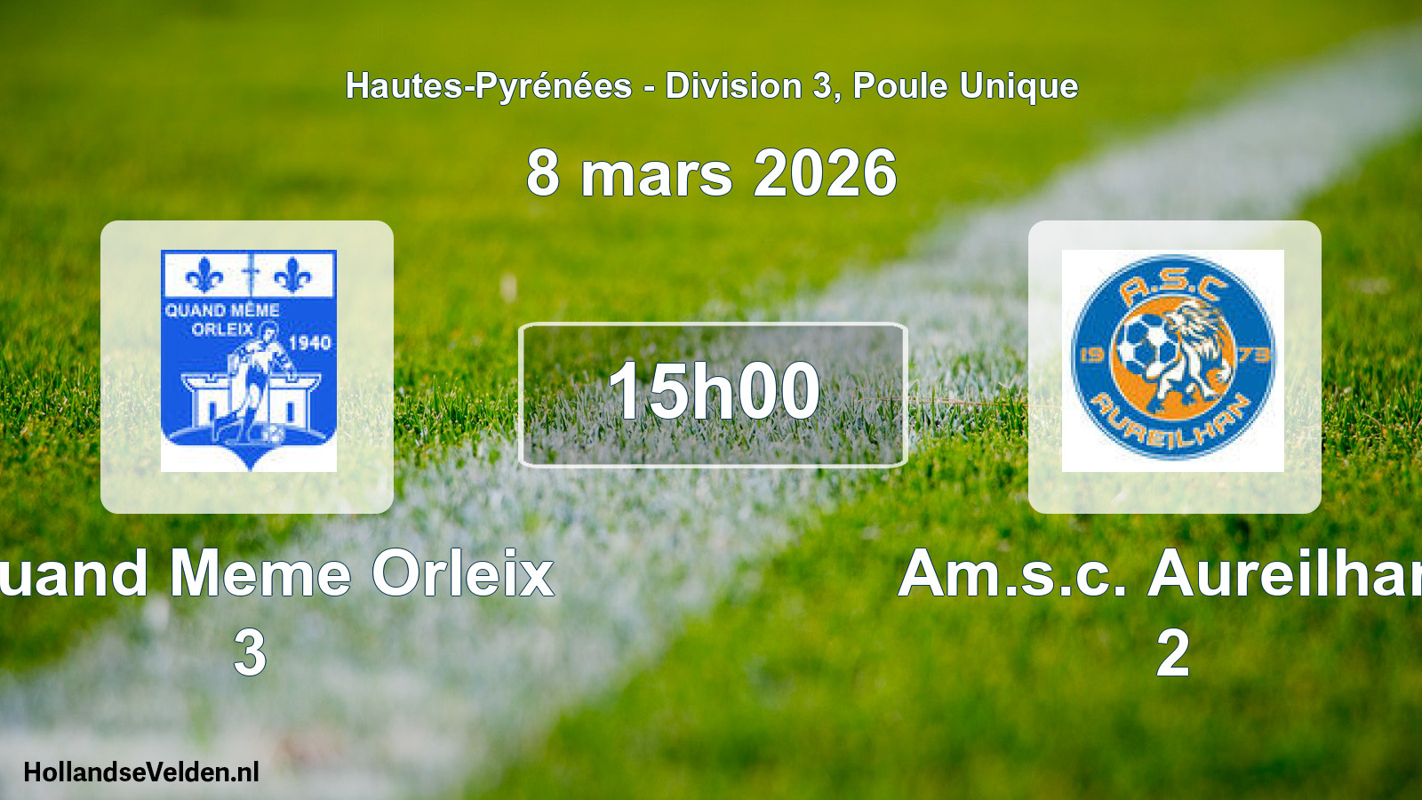 Match programmé: Quand Meme Orleix 3 - Am.s.c. Aureilhan 2 (8 mars 2026)
