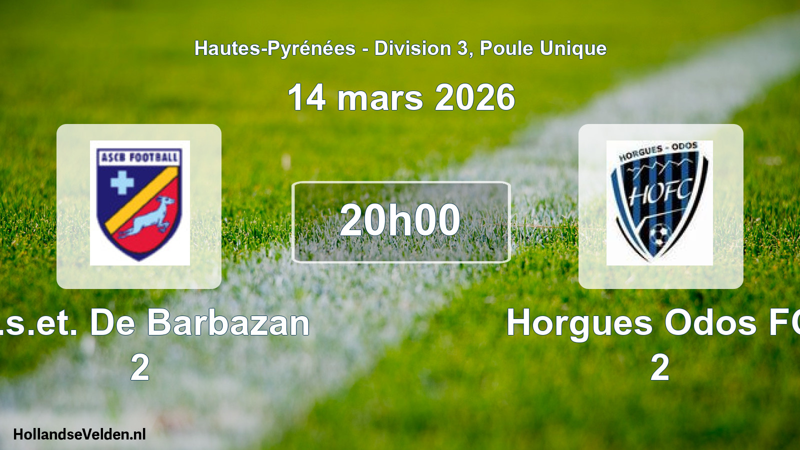 Scheduled Match: A.s.et. De Barbazan 2 - Horgues Odos FC 2 (14 March 2026)
