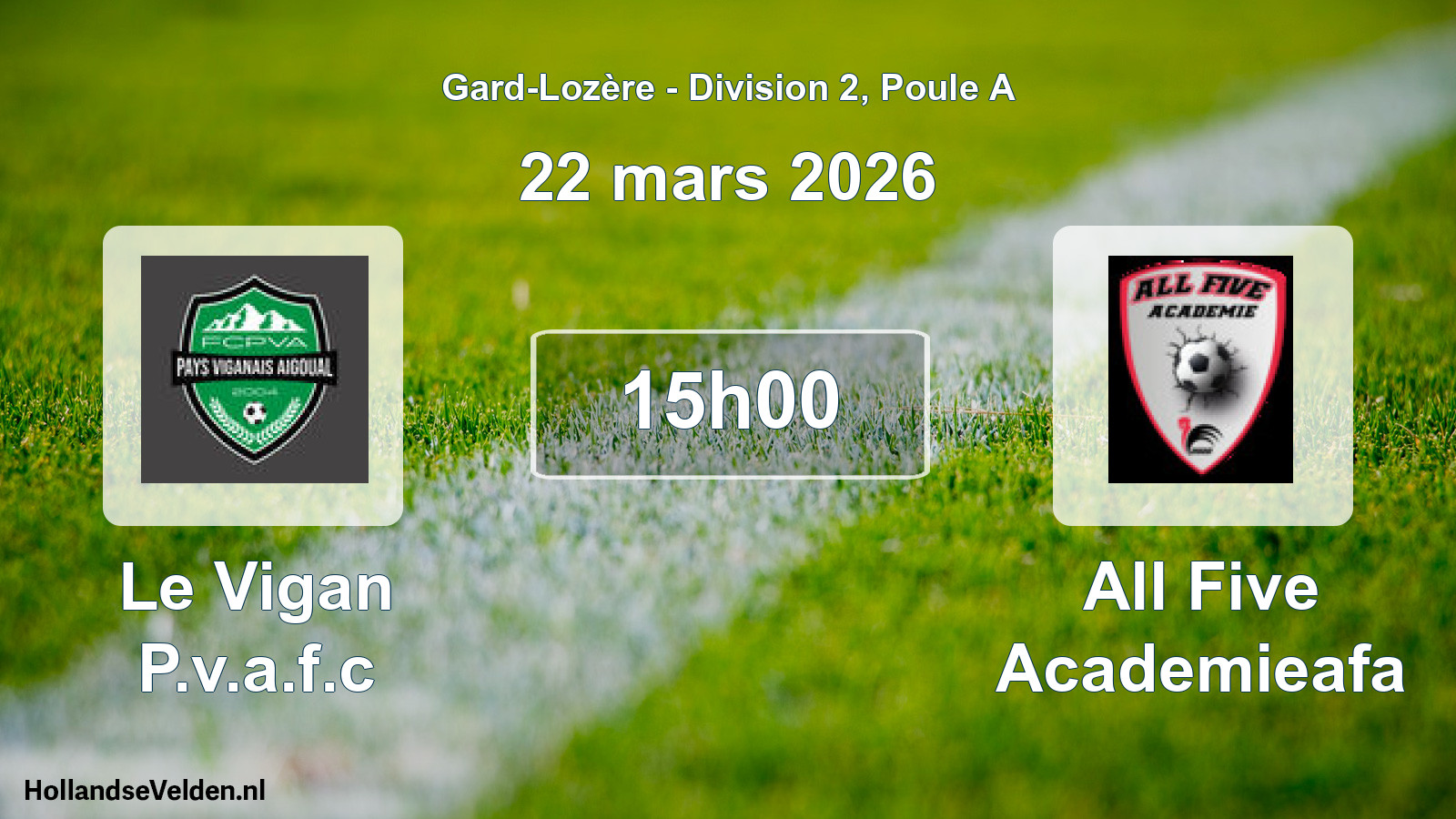 Match programmé: Le Vigan P.v.a.f.c - All Five Academieafa (22 mars 2026)