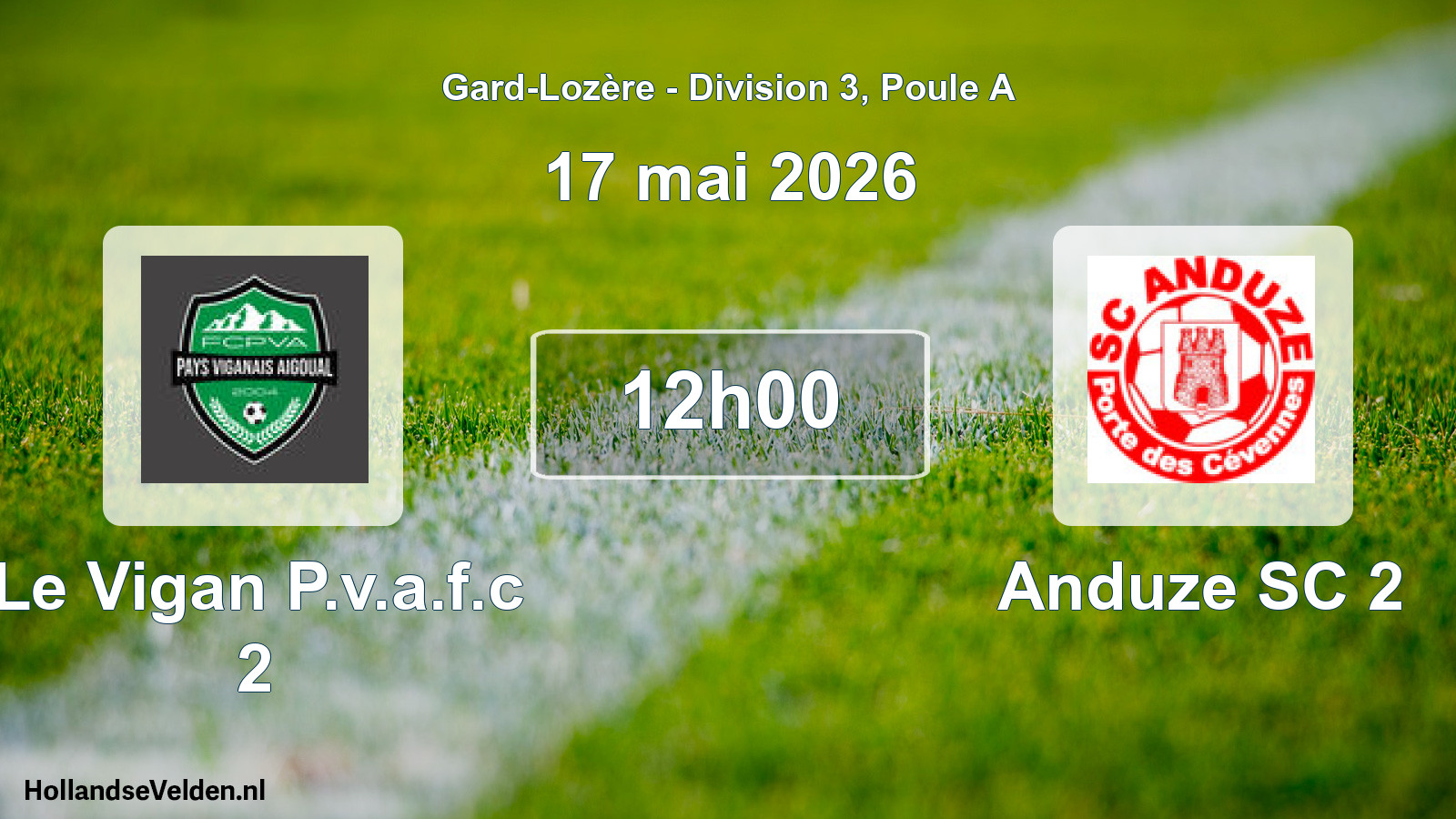 Scheduled Match: Le Vigan P.v.a.f.c 2 - Anduze SC 2 (17 May 2026)