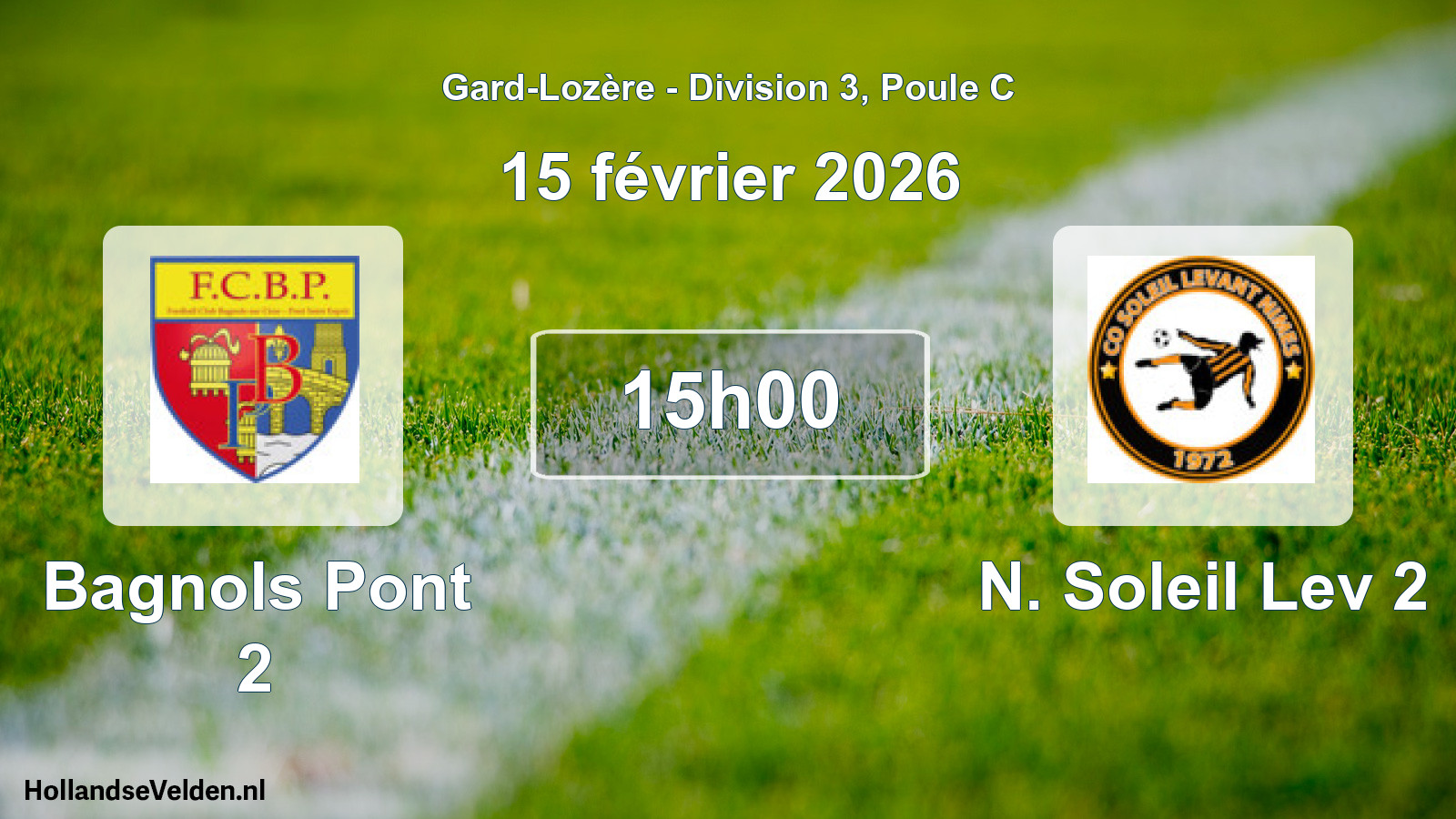 Match programmé: Bagnols Pont 2 - N. Soleil Lev 2 (15 février 2026)
