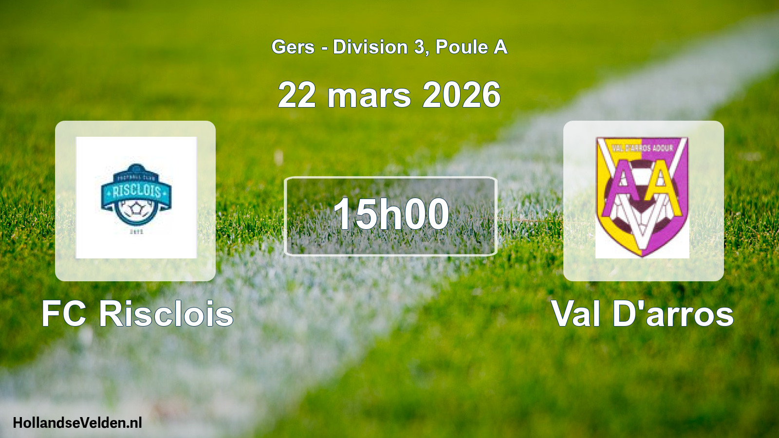 Scheduled Match: FC Risclois - Val D'arros (22 March 2026)