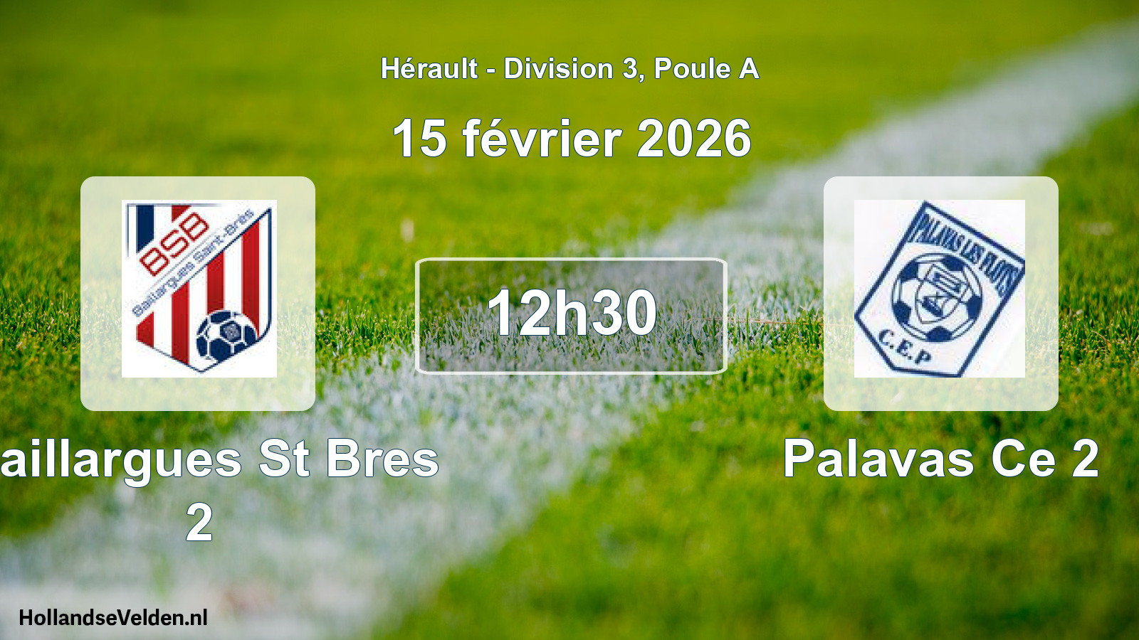 Scheduled Match: Baillargues St Bres 2 - Palavas Ce 2 (15 February 2026)