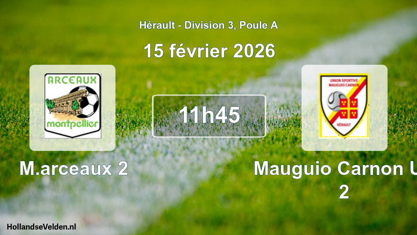 Scheduled Match: M.arceaux 2 - Mauguio Carnon US 2 (15 February 2026)