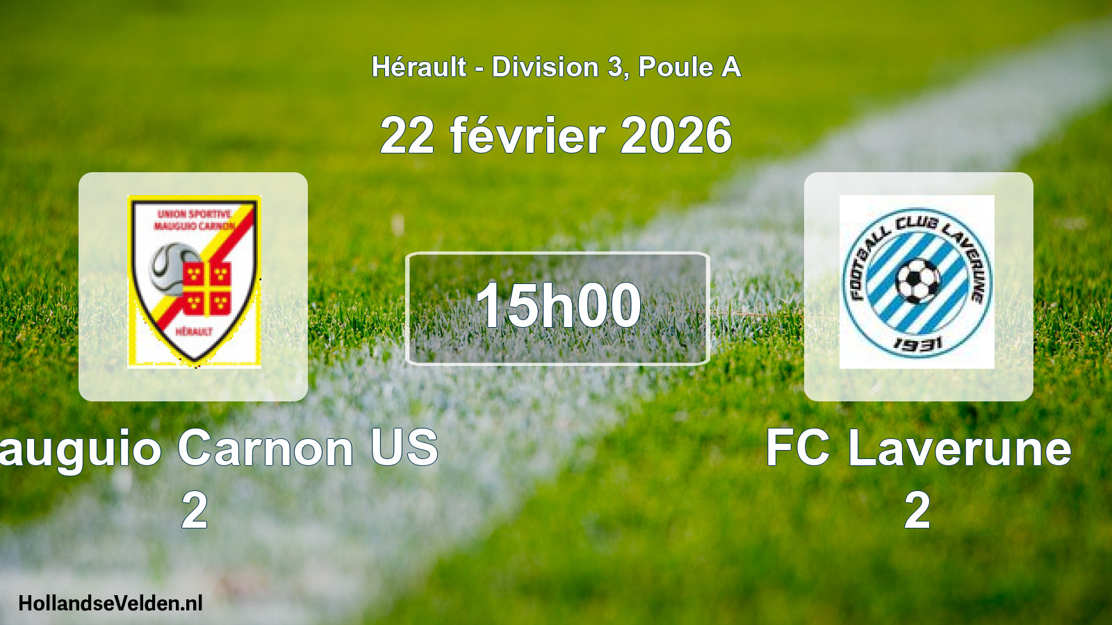 Scheduled Match: Mauguio Carnon US 2 - FC Laverune 2 (22 February 2026)