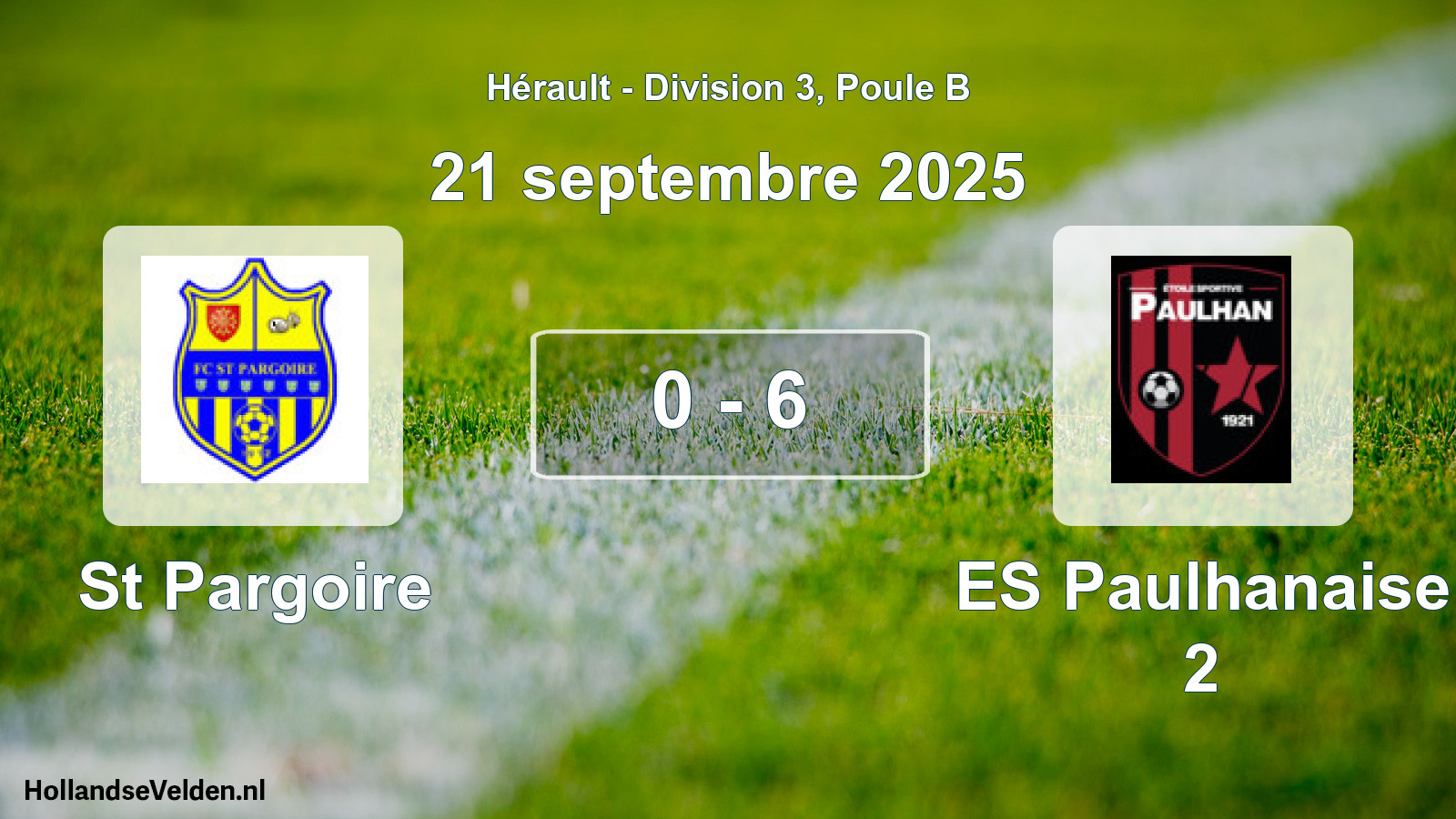 Total number of matches played: St Pargoire - ES Paulhanaise 2 0 - 6 (21 September 2025)