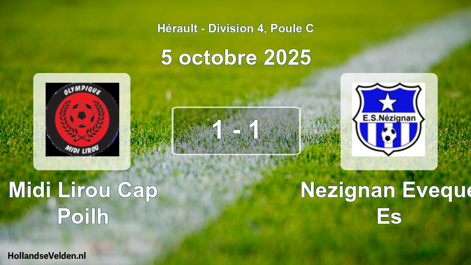 Total number of matches played: Midi Lirou Cap Poilh - Nezignan Eveque Es 1 - 1 (5 October 2025)