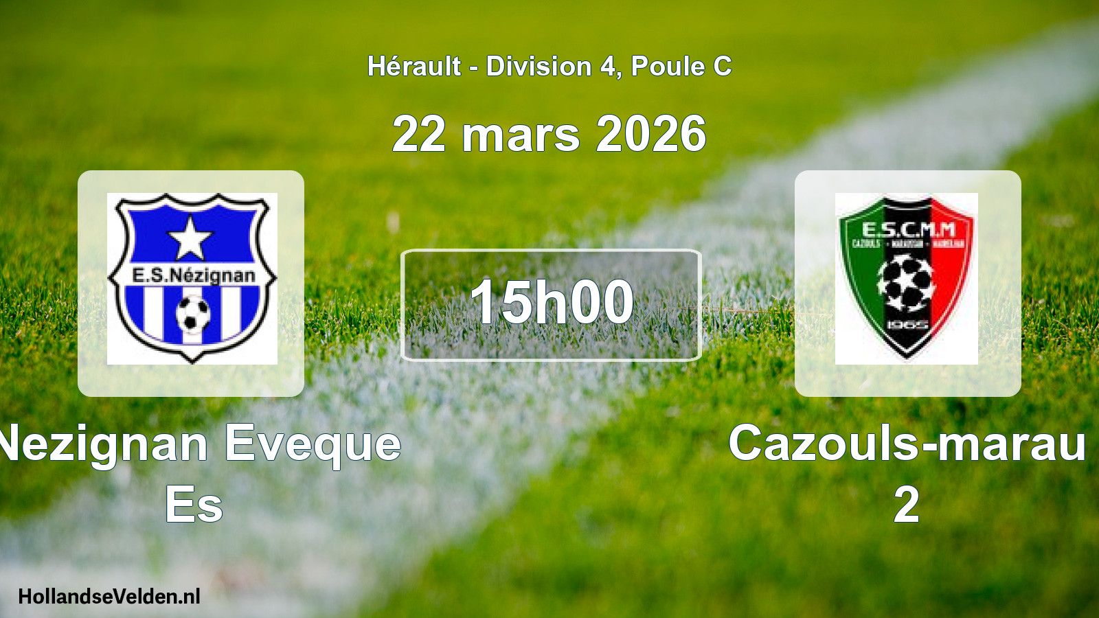 Scheduled Match: Nezignan Eveque Es - Cazouls-marau 2 (22 March 2026)