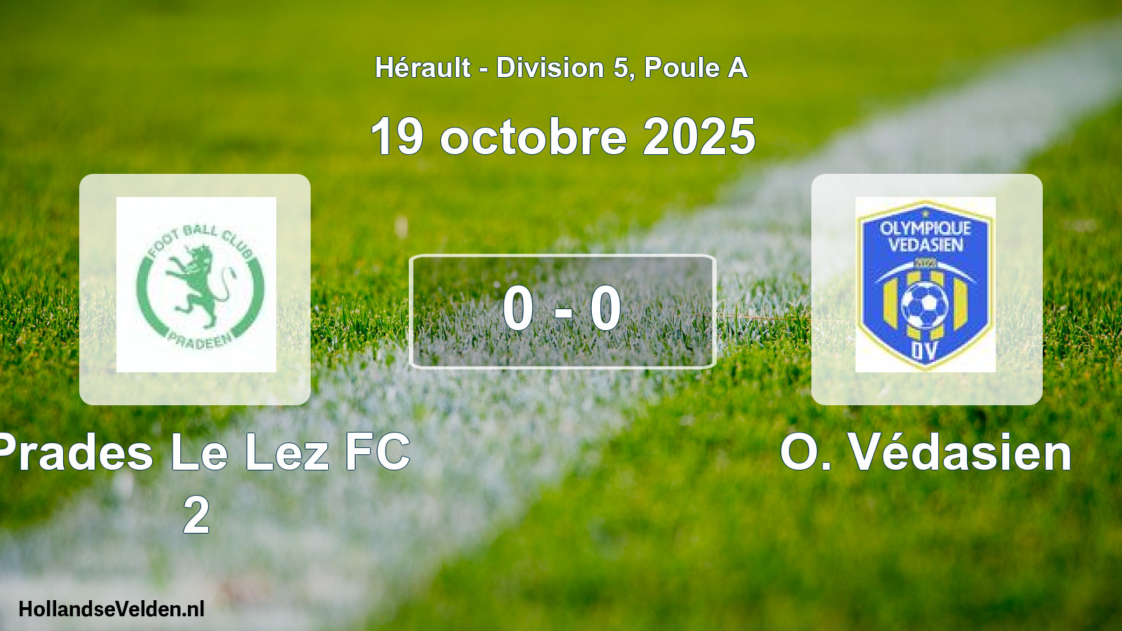 Gespeelde wedstrijd: Prades Le Lez FC 2 - O. Védasien 0 - 0 (19 oktober 2025)