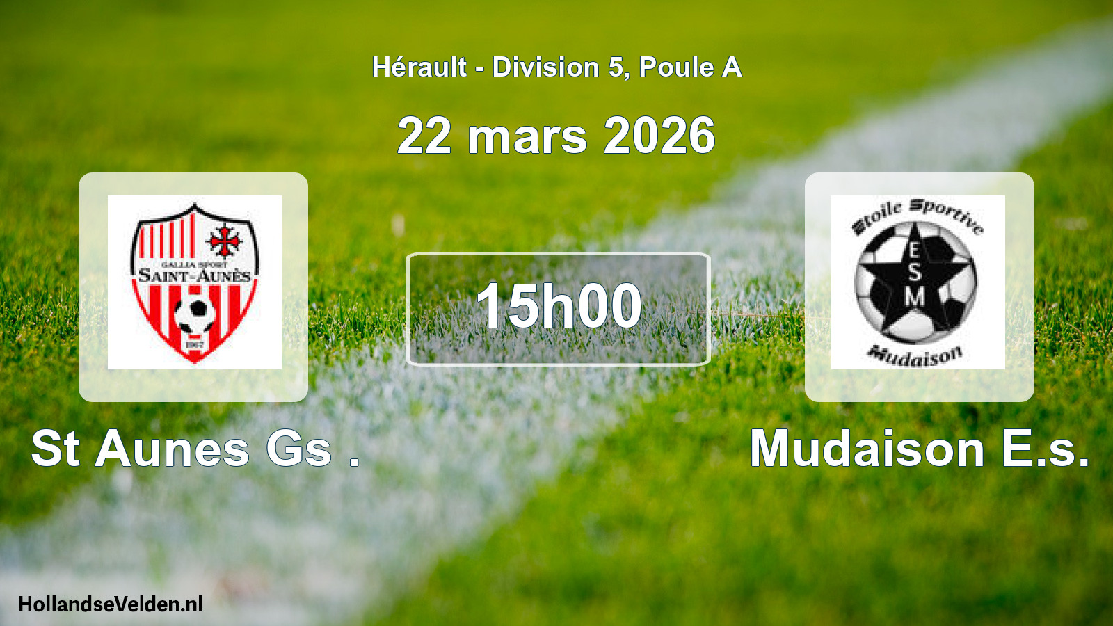 Scheduled Match: St Aunes Gs . - Mudaison E.s. (22 March 2026)