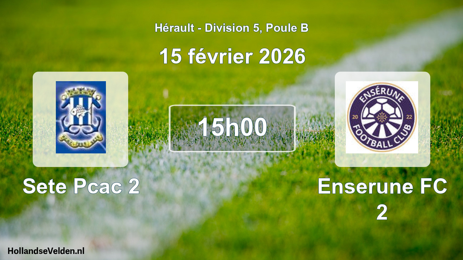 Scheduled Match: Sete Pcac 2 - Enserune FC 2 (15 February 2026)