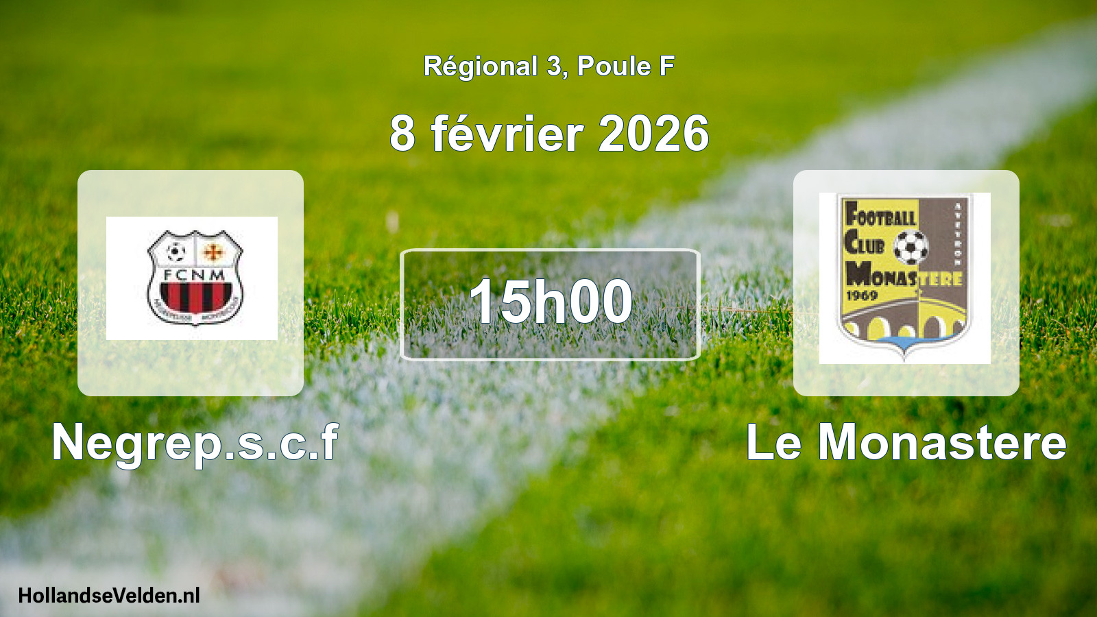 Scheduled Match: Negrep.s.c.f - Le Monastere (8 February 2026)