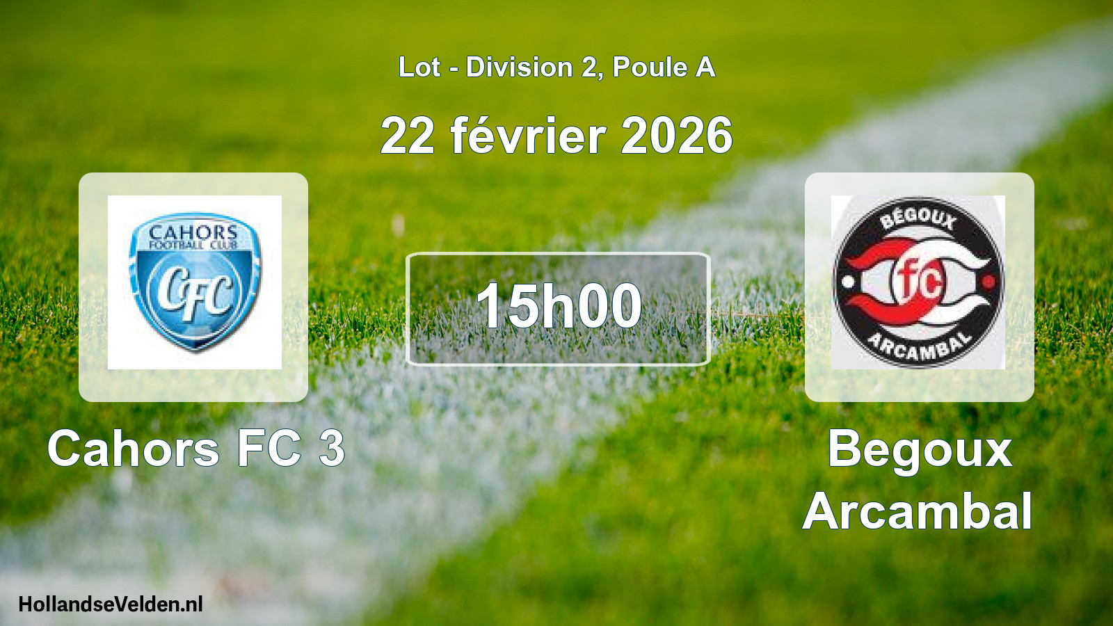 Scheduled Match: Cahors FC 3 - Begoux Arcambal (22 February 2026)