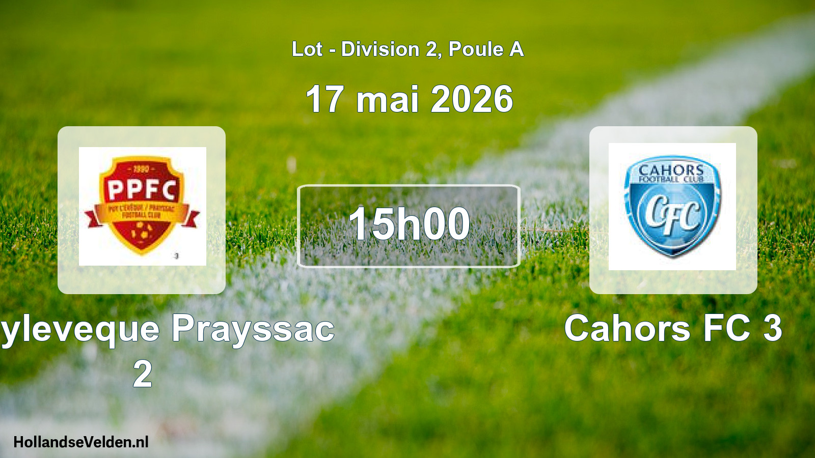 Match programmé: Puyleveque Prayssac 2 - Cahors FC 3 (17 mai 2026)