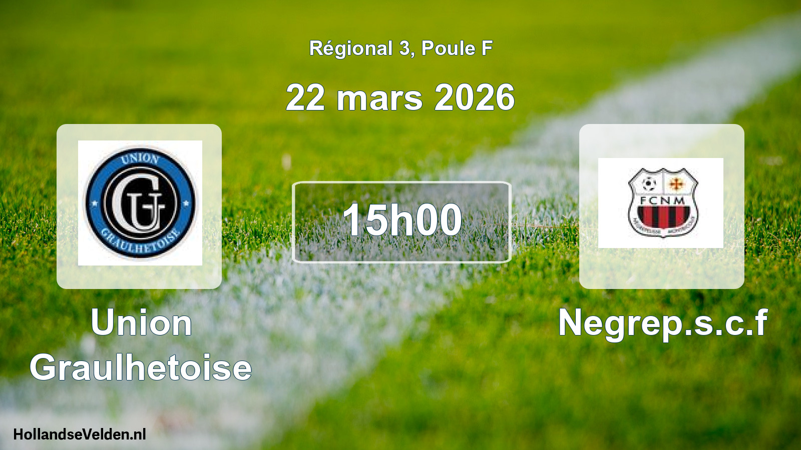 Scheduled Match: Union Graulhetoise - Negrep.s.c.f (22 March 2026)