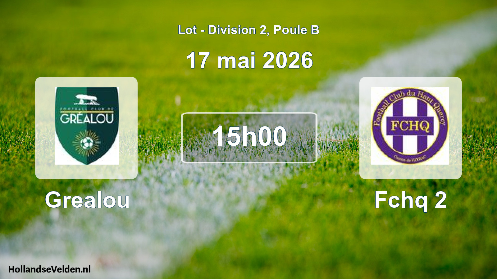 Scheduled Match: Grealou - Fchq 2 (17 May 2026)