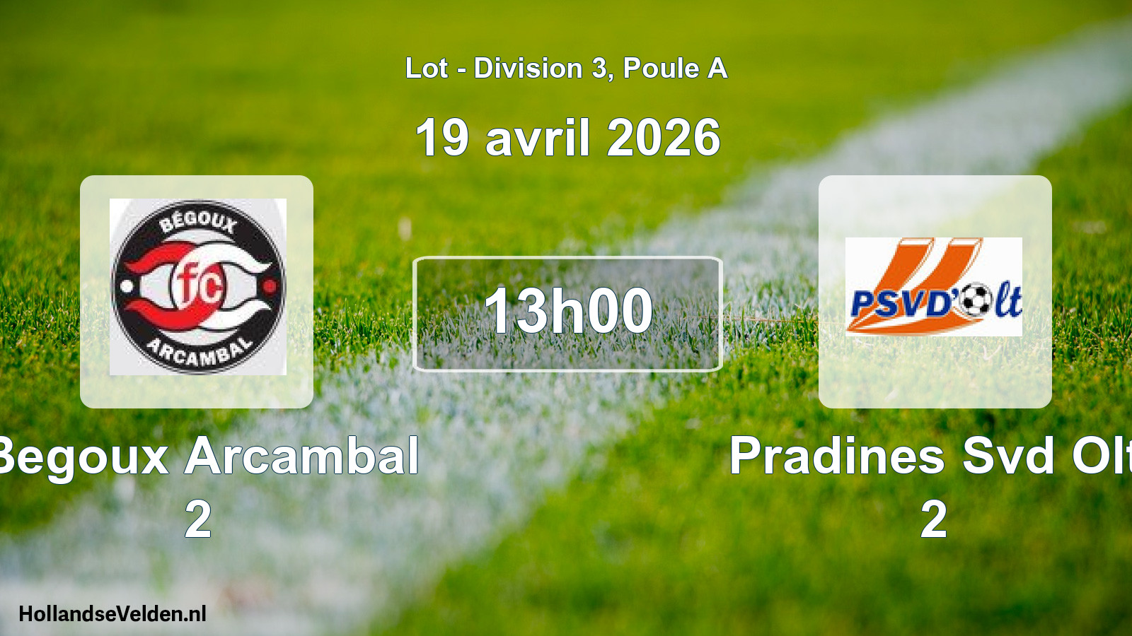 Scheduled Match: Begoux Arcambal 2 - Pradines Svd Olt 2 (19 April 2026)