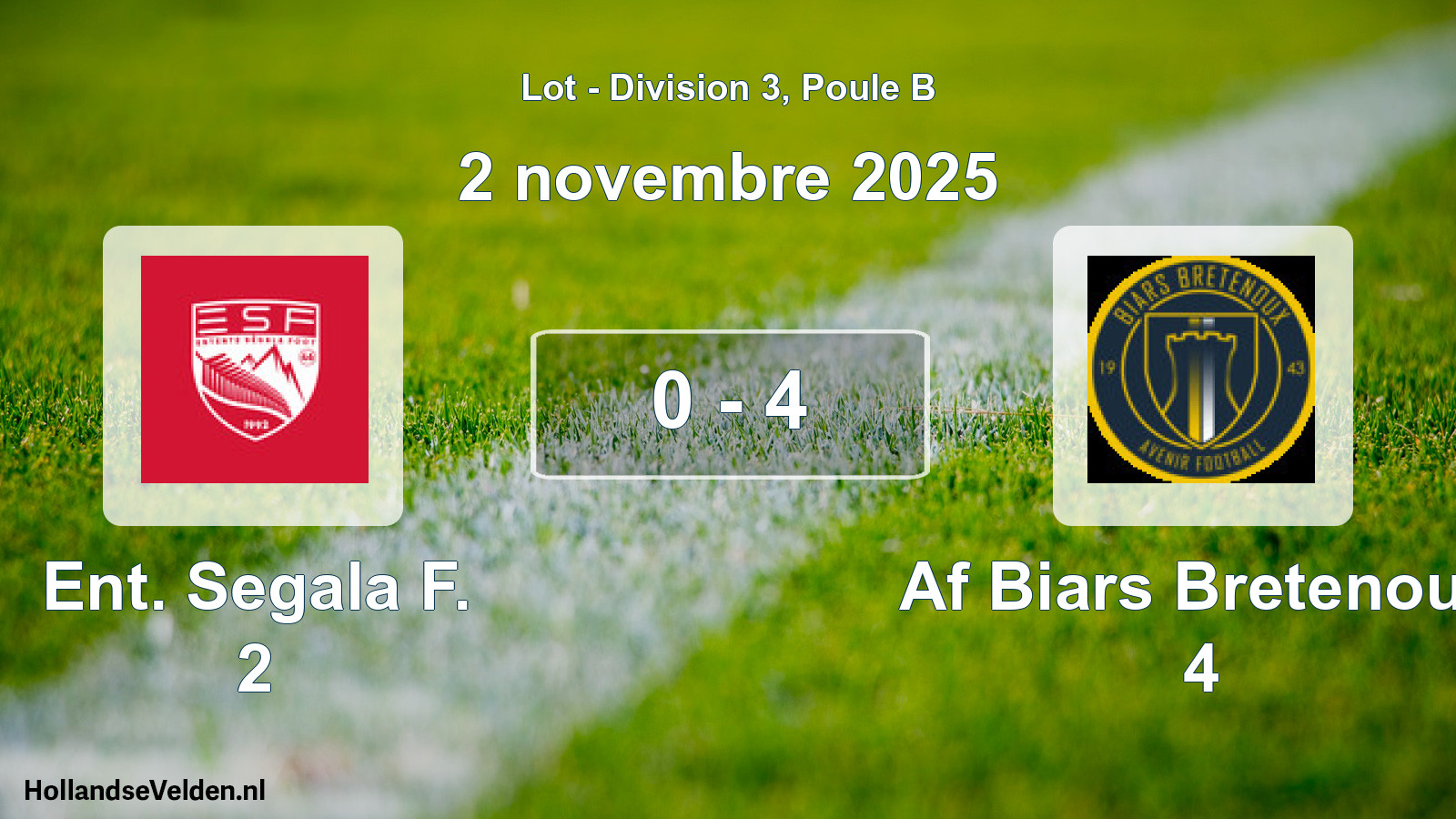 Total number of matches played: Ent. Segala F. 2 - Af Biars Bretenoux 4 0 - 4 (2 November 2025)