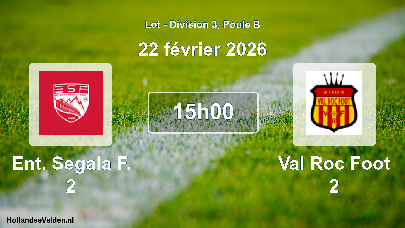 Match programmé: Ent. Segala F. 2 - Val Roc Foot 2 (22 février 2026)