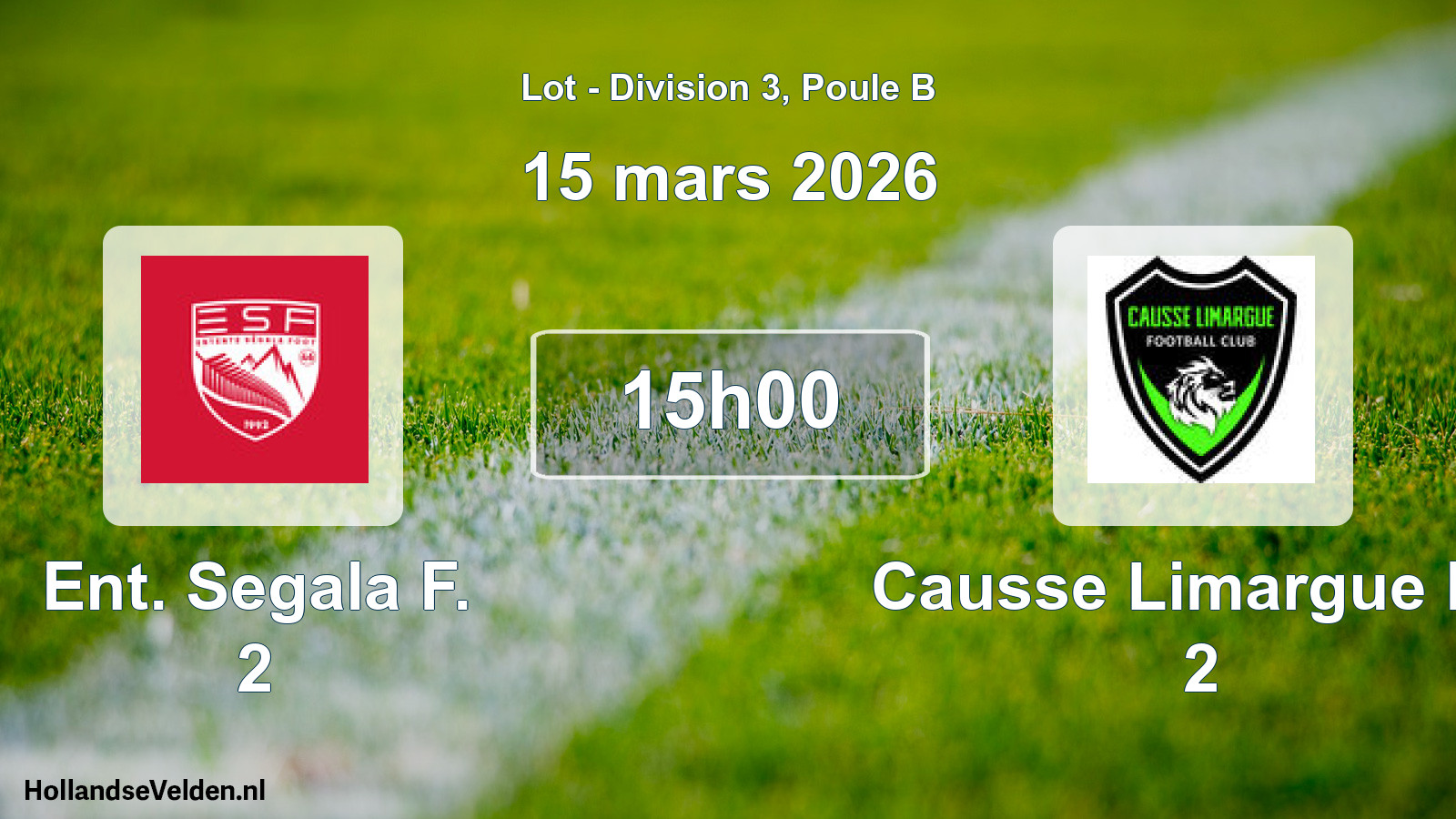 Scheduled Match: Ent. Segala F. 2 - Causse Limargue FC 2 (15 March 2026)