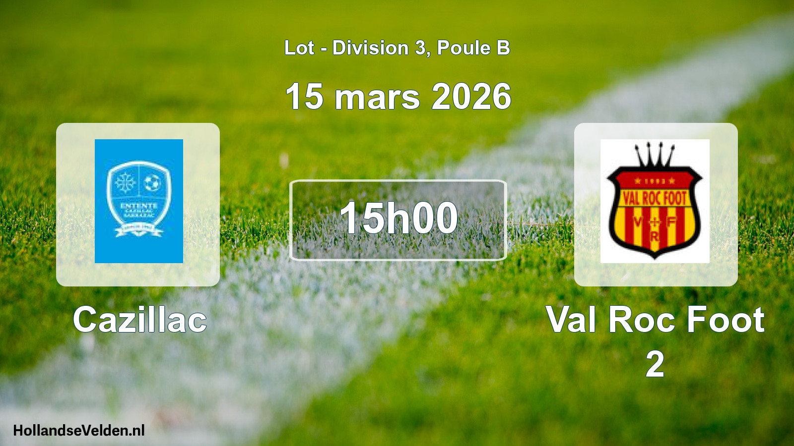 Match programmé: Cazillac - Val Roc Foot 2 (15 mars 2026)