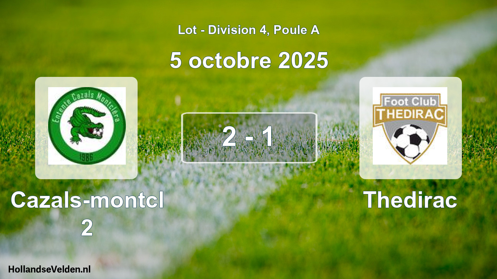 Total number of matches played: Cazals-montcl 2 - Thedirac 2 - 1 (5 October 2025)